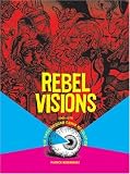 Rebel Visions: The Underground Comix Revolution 1963-1975