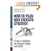 How to Plan and Execute Strategy: 24 Steps to Implement any Corporate Strategy Successfully