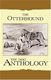 The Otterhound - A Dog Anthology (A Vintage Dog Books Breed Classic) (Vintage Dog Books Breed Classic)