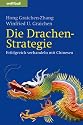 Die Drachen-Strategie: Erfolgreich verhandeln mit Chinesen