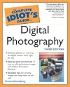 The Complete Idiot's Guide to Digital Photography (3rd Edition)