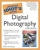 The Complete Idiot's Guide to Digital Photography (3rd Edition)
