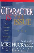 Character Is the Issue: How People With Integrity Can Revolutionize America