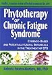 Phytotherapy of Chronic Fatigue Syndrome: Evidence-Based and Potentially Useful Botanicals in the Treatment of Cfs