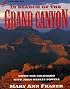 In Search of the Grand Canyon: Down the Colorado with John Wesley Powell (Redfeather Books.)