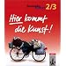 Basisreihe Kunst 2/3. Hier kommt die Kunst!: Sekundarstufe 2