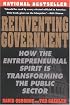 Reinventing Government : How the Entrepreneurial Spirit is Transforming the Public Sector (Plume)