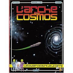 L'arche du cosmos, volume 1 : L'Arch�en (Les observateurs de la Terre, la grande aventure des Yalliens)