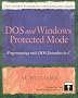 DOS and Windows Protected Mode: Programming with DOS Extenders in C (Andrew Schulman Programming)