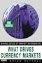 What Drives Currency Markets (Financial Times Series)