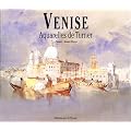 Venise, aquarelles de Turner