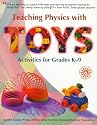 Teaching Physics with Toys: Activities for Grades K-9