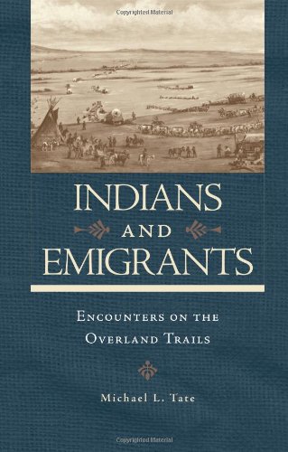 Indians and Emigrants: Encounters on the Overland Trails