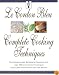 Le Cordon Bleu's Complete Cooking Techniques: the indispensable reference demonstrates over 700 illustrated techniques with 2,000 photos and 200 recipes