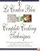 Le Cordon Bleu's Complete Cooking Techniques: the indispensable reference demonstrates over 700 illustrated techniques with 2,000 photos and 200 recipes