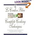 Le Cordon Bleu's Complete Cooking Techniques: the indispensable reference demonstrates over 700 illustrated techniques with 2,000 photos and 200 recipes