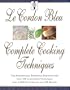 Le Cordon Bleu's Complete Cooking Techniques: the indispensable reference demonstates over 700 illustrated techniques with 2,000 photos and 200 recipes