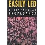 Easily Led: History of Propaganda