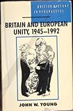 Britain and European unity, 1945-1992