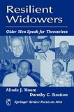 Resilient Widowers
 Older Men Speak for Themselves (Focus on Men)
 Older Men Speak for Themselves (Focus on Men),
Alinde J. Moore
