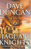 The Jaguar Knights: A Chronicle of the King's Blades (Duncan, Dave)
