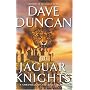 The Jaguar Knights: A Chronicle of the King's Blades (Duncan, Dave)