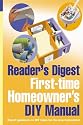 First-Time Homeowner's DIY Manual (Readers Digest)
