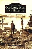 Old Lyme,   Lyme,  and  Hadlyme  (CT)  (Images of America)
