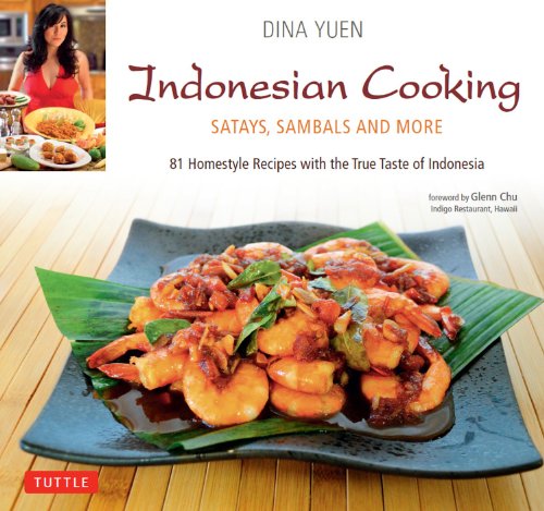 Indonesian Cooking: Satays, Sambals and More