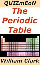 Periodic Table of the Elements (Quiz Me On)-From Free Kindle Books Library Click to Download Free Kindle Book -> Periodic Table of the Elements (Quiz Me On)