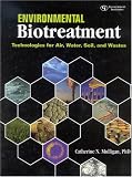 Environmental Biotreatment: Technologies for Air, Water, Soil, and Wastes