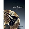 Lotte Reimers und die keramische Kunst by Ingrid Veller and Marlene Jochem