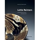 Lotte Reimers und die keramische Kunst by Ingrid Veller and Marlene Jochem