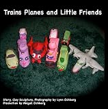  : Trains Planes and Little Friends: Book One