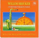 Willem Breuker Overtime/Uberstunden