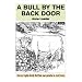 A Bull by the Back Door: How an English Family Find Their Own Paradise in Rural France