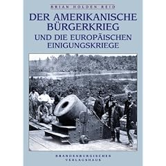 Der Amerikanische B�rgerkrieg und die europ�ischen Einigungskriege
