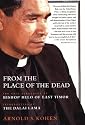 From the Place of the Dead: The Epic Struggles of Bishop Belo of East Timor