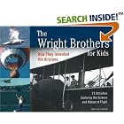Click here to buy The Wright Brothers for Kids: How They Invented the Airplane, 21 Activities Exploring the Science and History of Flight... by  Mary Kay Carson.