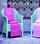 New Moroccan Style: The Art of Sensual Living