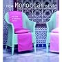 New Moroccan Style: The Art of Sensual Living