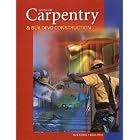 Carpentry and Building Construction, Student Text by  Mark D. Feirer, Feirer L. John, Mark Feirer, and Feirer John