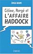 C�line, Herg� et l'Affaire Haddock
