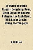 Lg Twins: Lg Twins Players, Bong Jung-Keun, Édgar González, Roberto Petagine, Lee Taek-Keun, Rick Bauer, Lee Jin-Young, Lee Yong-Kyu