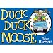 Duck, Duck, Moose