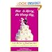 How Not to Marry the Wrong Guy: Is He "the One" or Should You Run? A Guide to Living Happily Ever After
