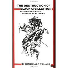 Destruction of Black Civilization: Great Issues of a Race from 4500BC to 2000AD
