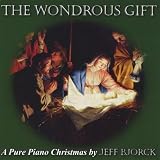 Jeff Bjorck The Wondrous Gift: A Pure Piano Christmas