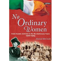 No Ordinary Women: Irish Female Activists in the Revolutionary Years 1900-1923