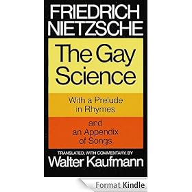 The Gay Science: With a Prelude in Rhymes and an Appendix of Songs